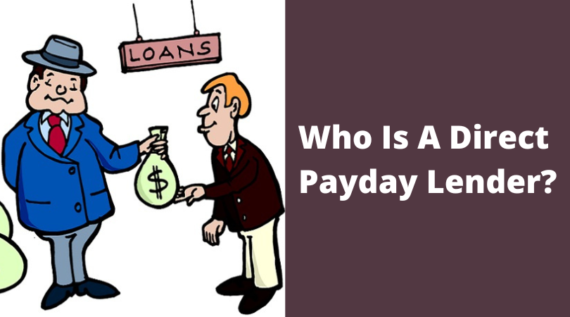 Who Is A Direct Payday Lender